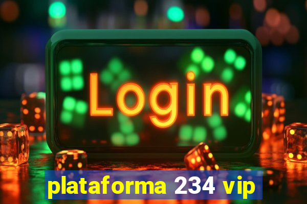 plataforma 234 vip